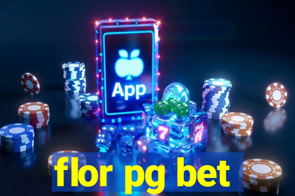 flor pg bet